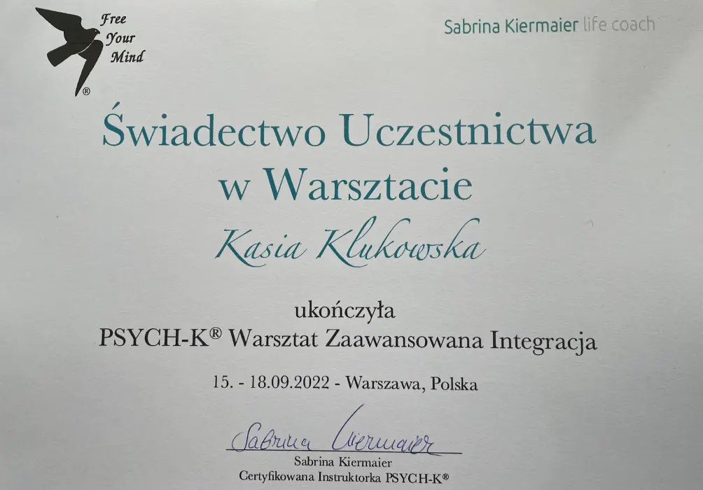 Świadectwo uczestnictwa w warsztacie PSYCH-K® Zaawansowana Integracja, Warszawa 2022, instruktorka Sabrina Kiermaier